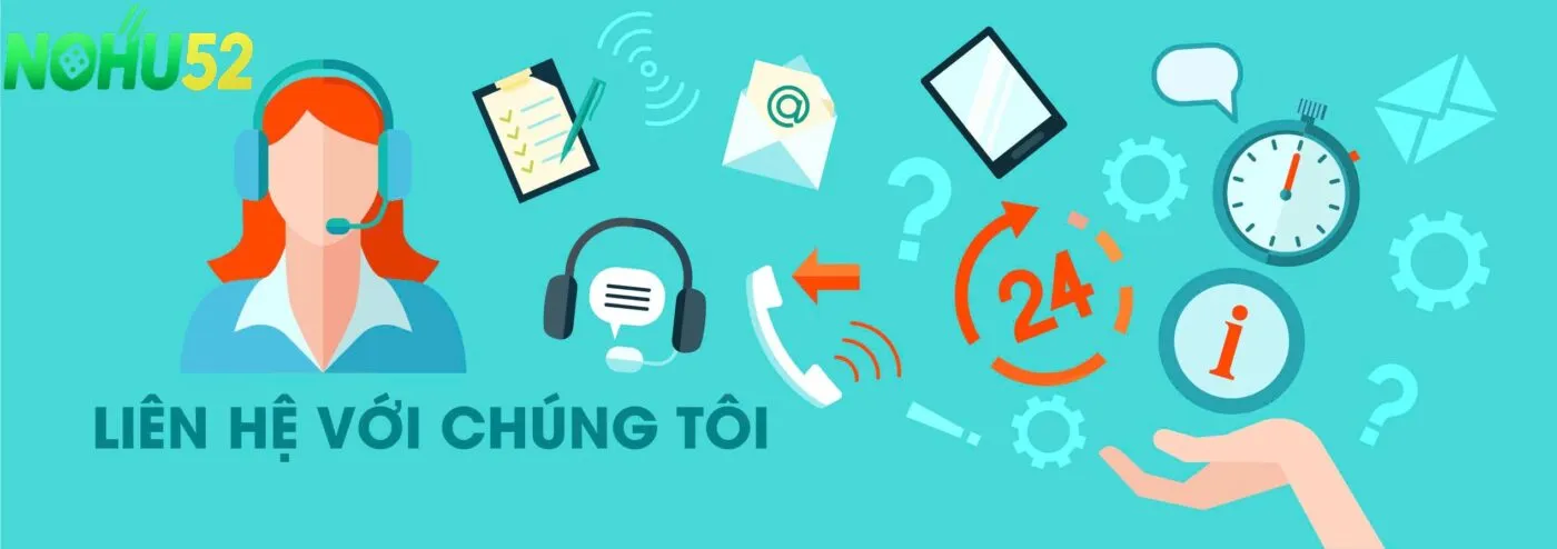 Liên hệ NOHU52 – Giải pháp hỗ trợ toàn diện cho người chơi